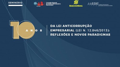 Inscrições abertas para Seminário 10 anos da Lei Anticorrupção Empresarial